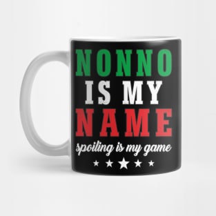 Italian Grandpa Nonno Is My Name Spoiling Is My Game Funny Mug